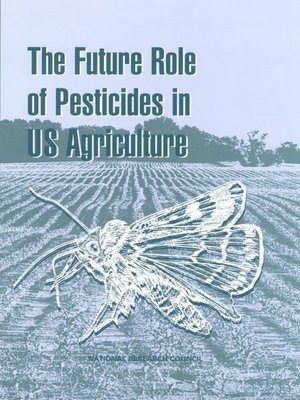 cover image of The Future Role of Pesticides in US Agriculture